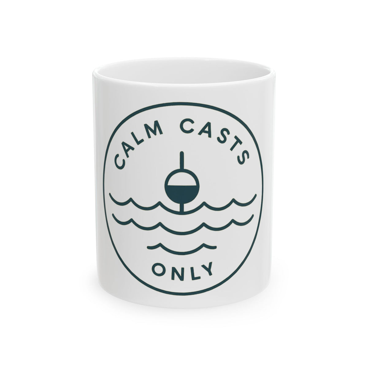 Calm Casts Only Ceramic Mug