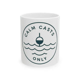 Calm Casts Only Ceramic Mug