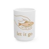Let It Go Ceramic Mug