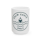 Calm Casts Only Ceramic Mug